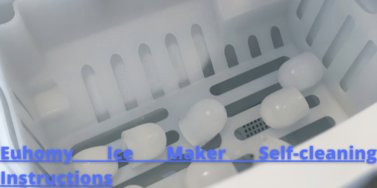 Euhomy Ice Maker Self-cleaning Instructions